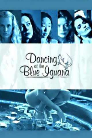 Dancing at the Blue Iguana streaming