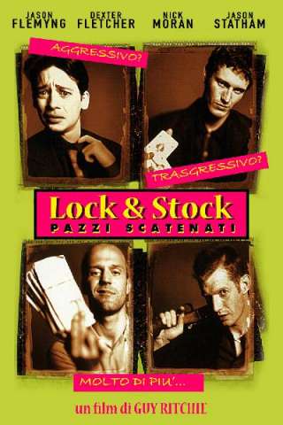 Lock & Stock - Pazzi scatenati streaming