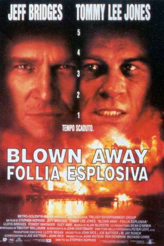 Blown Away - Follia esplosiva streaming