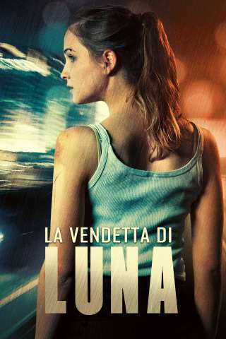 La vendetta di Luna streaming