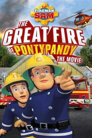 Fireman Sam: The Great Fire of Pontypandy streaming