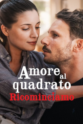 Amore al quadrato - Ricominciamo streaming