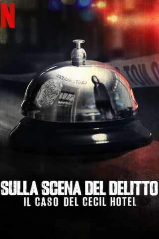 Sulla scena del delitto: Il caso del Cecil Hotel streaming